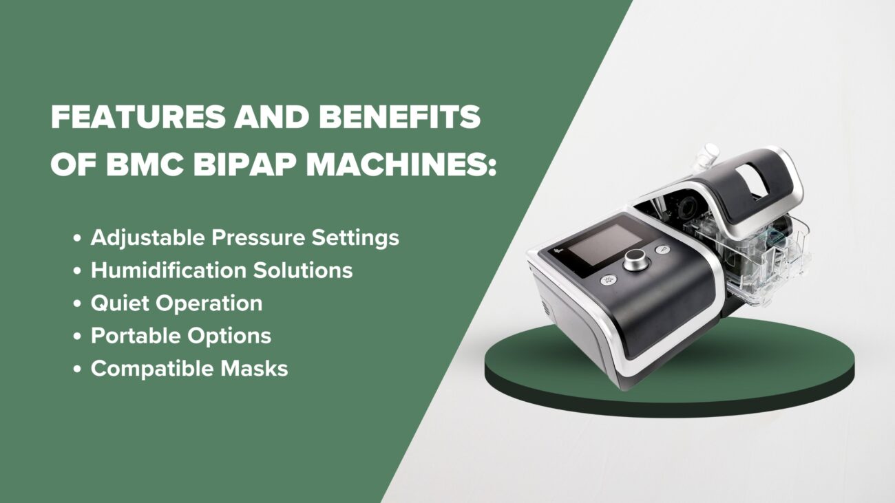 Features and benefits of BMC BiPAP machines, including adjustable pressure, humidification, quiet operation, portability, and mask compatibility.